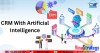 AI CRM là gì, sử dụng có nhiều chi phí không?