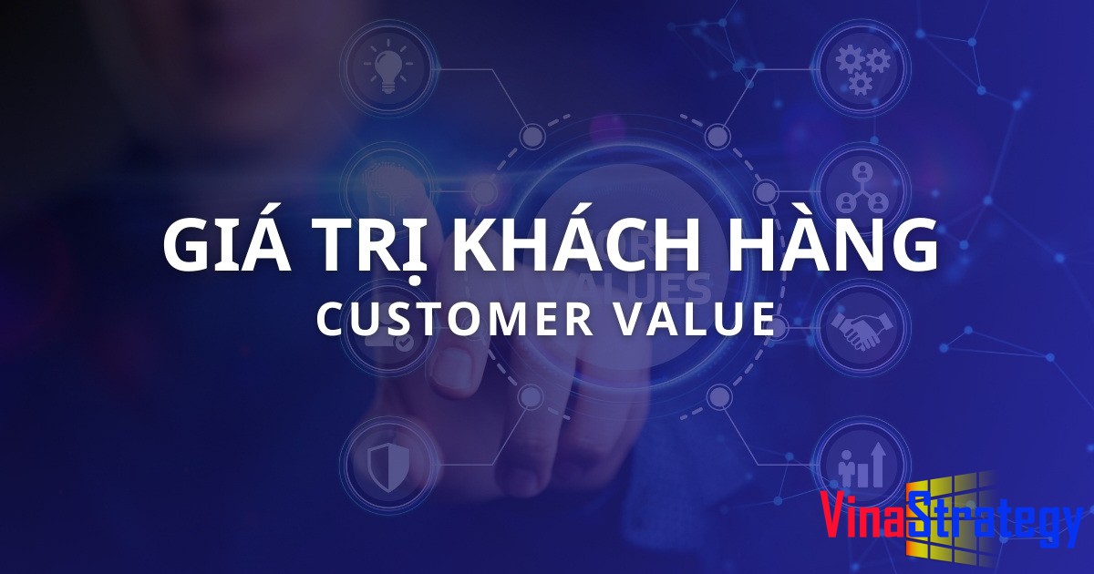 Giá trị khách hàng chiến lược thành công thời hiện đại