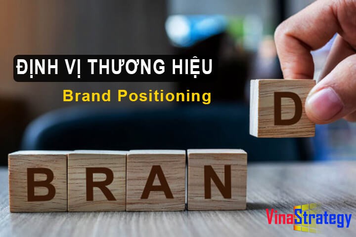 Định vị thương hiệu làm sao cho đúng
