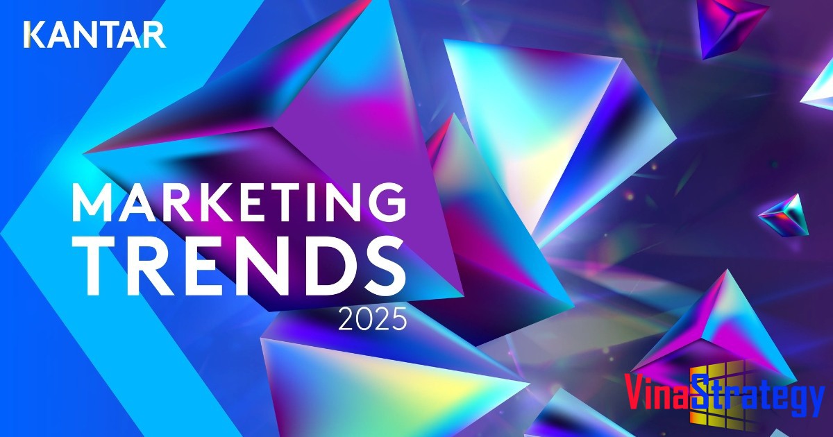 Phân tích báo cáo Kantar Top 10 Marketing Trends 2025