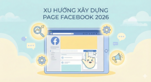 7 Luật Chơi Xây Page Năm 2026: Cách Thắng Thuật Toán Meta Bằng Giá Trị Thật