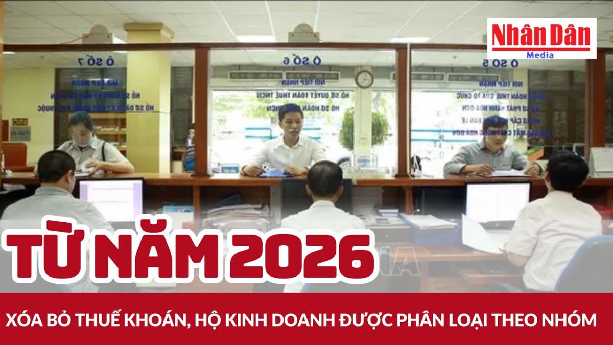 Từ năm 2026 sẽ xoá bỏ thuế khoán, chuyển sang quản lý thuế theo doanh thu