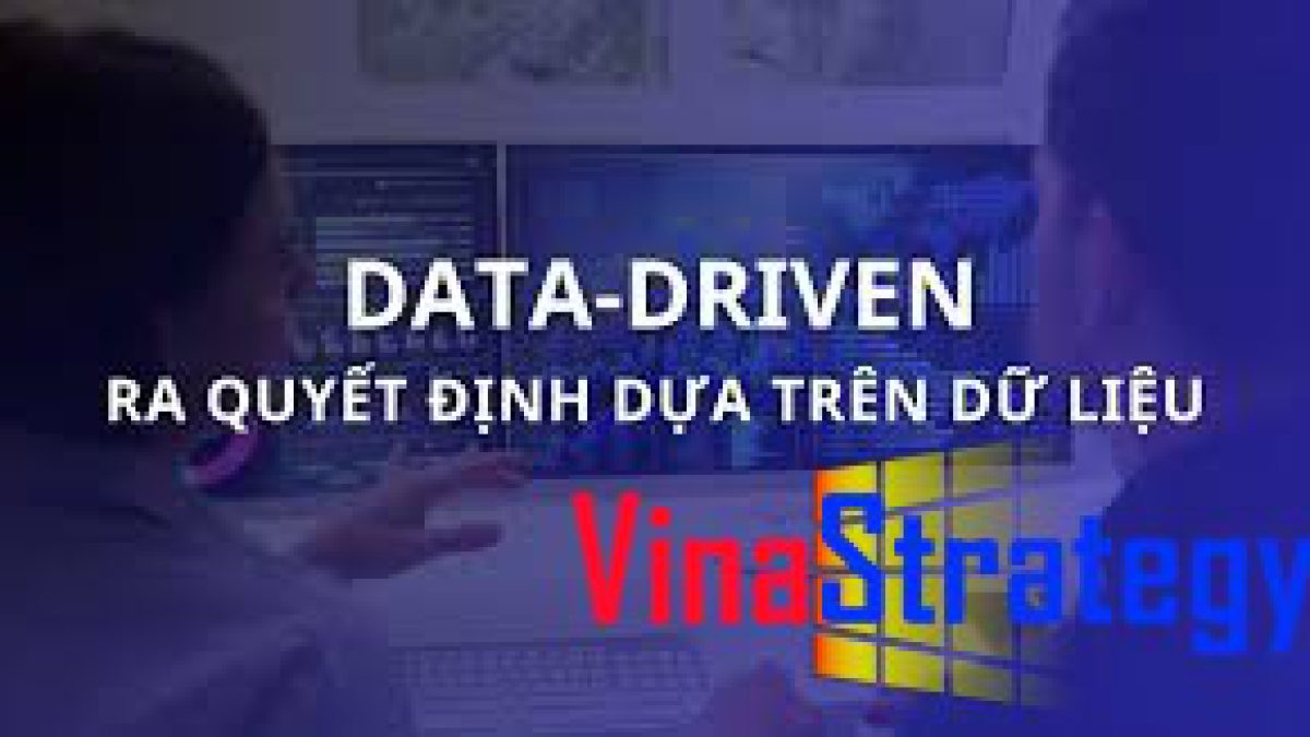 Data Driven từ dữ liệu đến quyết định thông minh