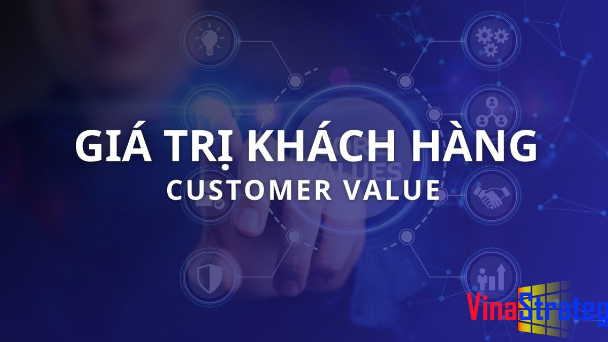 Giá trị khách hàng chiến lược thành công thời hiện đại