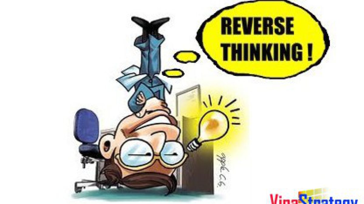 Tư duy ngược (reverse thinking) dẫn lối cho sự sáng tạo